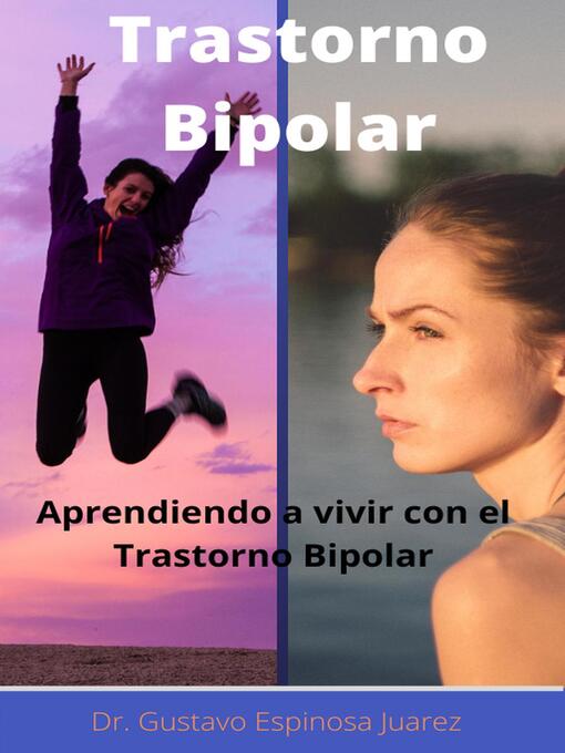 Title details for Trastorno Bipolar   Aprendiendo a vivir con el Trastorno Bipolar by gustavo espinosa juarez - Available